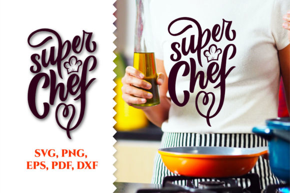 Kitchen Quotes Super Chef SVG: Graphics for Print Templates