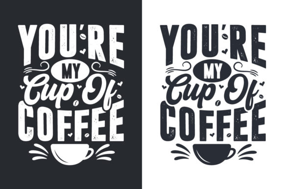 You're My Cup of Coffee, Graphics & Print Templates